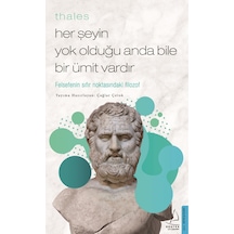 Thales - Her Şeyin Yok Olduğu Anda Bile Bir Ümit Vardır - Çağlar Çetok - Destek Yayınları