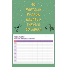 Kadın Kuaför Haftalık Randevu Takvimi 10 Hafta , A4 Boyut, 10 Sayfa.