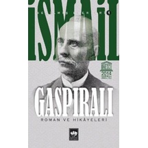Seçilmiş Eserler 1-Roman ve Hikaye - İsmail Gaspıralı - Ötüken Neşriyat