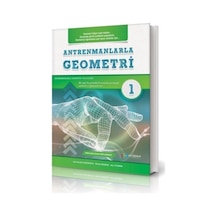 Antrenmanlarla Geometri 1- Birinci Kitap. Antrenman Yayınları