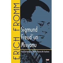 Sigmund Freudun Misyonu - Erich Fromm - Say Yayınları