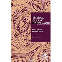 Bir Lider Olarak Hz. Peygamber Sas. / Abdulfettah Ebu Gudde