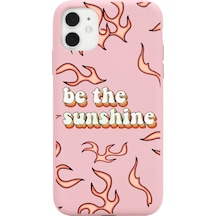 Apple Uyumlu iPhone 11 Uyumlu Be The Sunshine Tasarımlı Pudra Lansman Telefon Kılıfı Pembe