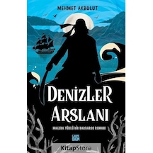 Denizler Arslanı - Macera Yüklü Bir Barbaros Romanı - Mehmet Akbulut - Carpediem Kitap