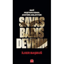 Gazi Mustafa Kemal Atatürk Anlatıyor: Savaş Barış Devrim / İlk...