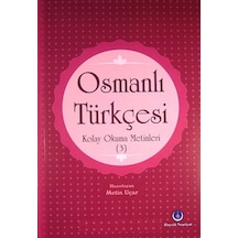 Osmanlı Türkçesi Kolay Okuma Metinleri -3