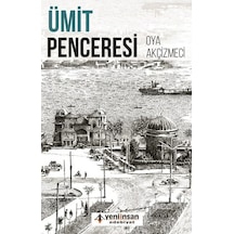 Ümit Penceresi - Oya Akçizmeci - Yeni İnsan Yayınevi