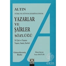 Altın Yazarlar Ve Şairler Sözlüğü Türk Ve Dünya Ed - Suat  Batur