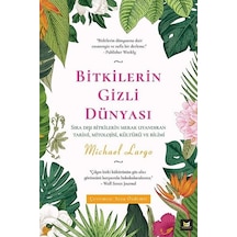 Bitkilerin Gizli Dünyası - Michael Largo - Beyaz Baykuş