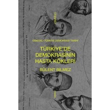 Türkiye De Demokrasinin Hasta Kökleri