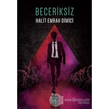 Beceriksiz - Halit Emrah Dimici - İthaki Yayınları