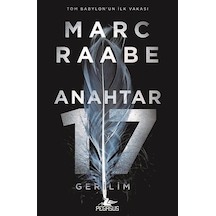 Anahtar 17 / Tom Babylon Serisi 1 / Marc Raabe