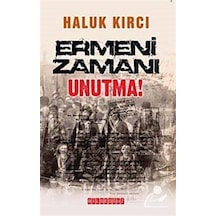 Ermeni Zamanı Unutma! - Haluk Kırcı - Bilgeoğuz Yayınları