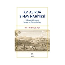 Xv. Asırda Simav Nahiyesi Iı. Bayezid Dönemi Sosyal Ve Ekonomik Yapı