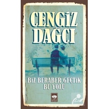 Mercankitap Biz Beraber Geçtik Bu Yolu / Cengiz Dağcı