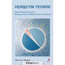 Herşeyin Teorisi-Sistem Teorisinin Esasları Varoluşun Genel İzafiyet Teorisi Ve Tasavvuf  - Münir Ramazan Aktolga  - Alter Yayınları