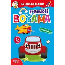 Renkli Boyama - Taşıtlar - İlk Boyamalarım - Hatice Nurbanu Karaca - Koloni Çocuk Yayınları