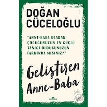 Geliştiren Anne - Baba - Doğan Cüceloğlu - Kronik Kitap