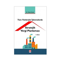 Tüm Yönleriyle İşletmelerde Stratejik Vergi Planlaması- Ekin Basım Yayın