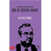 Kırk Ayet ve Kırk Hadiste Din Ve Sosyal Hayat / Ali Rıza Temel