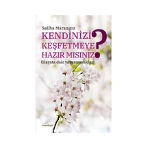 Kendinizi Keşfetmeye Hazır Mısınız - Saliha Marangoz - Kardelen Yayınları