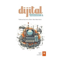 Dijital Düşlemeler 2 / Teknolojinin Dar Koridorları / Ahmet Me...