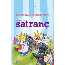 Çocuklar için Satranç - Oyunlar Yoluyla Değerler Eğitimi - Ali Çelik - Pogo