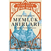 Türk Tarihinde Memluk Asırları - Altan Çetin