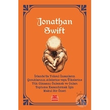 İrlandada Yoksul İnsanların Çocuklarının Ailelerine veya Ülkelerine Yük Olmasını Önlemek ve Onları - Jonathan Swift - Kırmızı Kedi