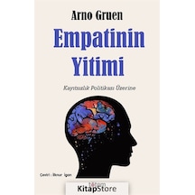 Empatinin Yitimi - Kayıtsızlık Politikası Üzerine - Arno Gruen - Totem