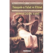 Taaşşuk-u Talat ve Fitnat - Şemseddin Sami - Anonim Yayınları