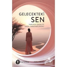 Gelecekteki Sen - Yarınını Daha İyi Nasıl Yaratabilirsin? - Hal Hershfield - Kuraldışı Yayınları