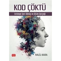 Kod Çöktü & Evrimsel Geri Dönüş Ve Otizm Gerçeği / Halil Kara