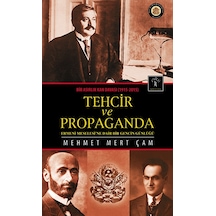Bir Asırlık Kan Davası 1915-2015 Tehcir ve Propaganda - Mehmet Mert Çam - İlgi Kültür Sanat Yayınları