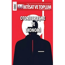 İktisat Ve Toplum Dergisi 164. Sayı Otoriterleşme Ve Ekonomi
