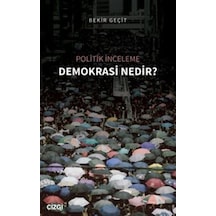 Demokrasi Nedir? - Politik İnceleme - Bekir Geçit - Çizgi Kitabevi