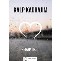 Kalp Kadrajım - Serap Okcu - Defne Yayınevi