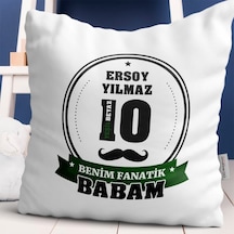 Kişiye Özel Benim Fanatik Babam Tasarımlı Beyaz Yastık (Yeşil Bey