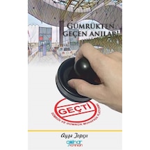 Gümrükten Geçen Anılar! - Ayşe Topçu - Gülnar Yayınları
