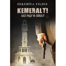 Kemeraltı & Gazi Paşa'ya Suikast / Zekeriya Yıldız