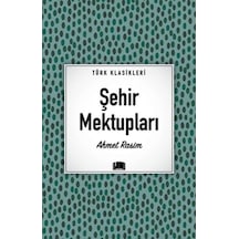 Şehir Mektupları - Türk Klasikleri - Ahmet Rasim - Ema Kitap