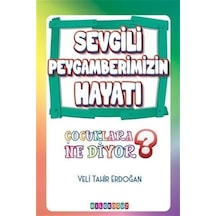 Sevgili Peygamberimizin Hayatı  - Çocuklara Ne Diyor?  - Veli Tahir Erdoğan  - Bilgeoğuz Yayınları