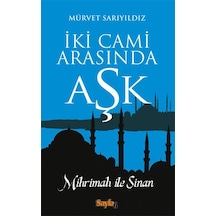İki Cami Arasında Aşk - Mürvet Sarıyıldız - Sayfa 6