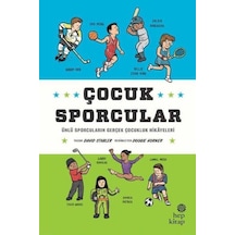 Çocuk Sporcular: Ünlü Sporcuların Gerçek Çocukluk Hikayeleri - David Stabler - Hep Kitap