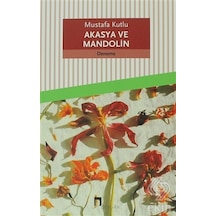 Akasya ve Mandolin -  Mustafa Kutlu -  Dergah Yayınları