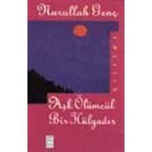 Aşk Ölümcül Bir Hülyadır - Nurullah Genç - Timaş Yayınları