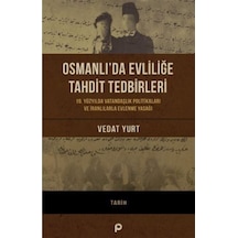 Osmanlı'da Evliliğe Tahdit Tedbirleri / Vedat Yurt