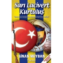 Sarı Lacivert Kurtuluş 'Kurtuluş Savaşı'nda Fenerbahçe ve Atatürk' - Fenerbahçe'nin Gizli Tarihi - Sinan Meydan - İnkılap Kitabevi