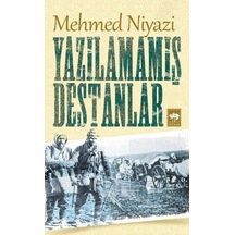 Yazılamamış Destanlar - Mehmed Niyazi - Ötüken Neşriyat