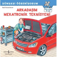 Arkadaşım Mekatronik Teknisyeni Dünyayı Öğreniyorum - Yqbx-763844
